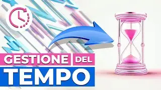GESTIONE del TEMPO e PRODUTTIVITÀ: Time Management per FREELANCE