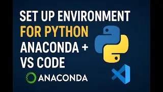 How to Set Up Python Environment in VS Code Using Anaconda | Step-by-Step Guide (2025)