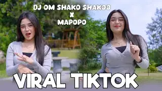 DJ VIRAL TIKTOK OM SHAKO SHAKOO X MAPOPO SPECIAL CEK SOUND