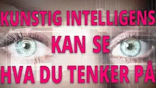 Kunstig intelligens kan se hva du tenker på