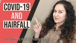 Covid 19 and hairfall by Dr.Manjot MD Dermatologist.