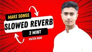 How to Make Slowed Reverb Song| LoFi Music Kaise Banaye 