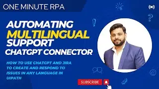 Use ChatGPT and JIRA connector to Create and Respond to Issues in Any Language Using UiPath - Part 2