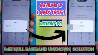 Realme 2 IMEI NULL BASEBAND UNKNOWN Problem Fix OTA file  without PC 