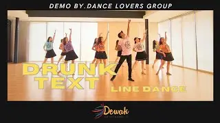 DRUNK TEXT Line Dance  || Demo by. Dance Lovers family || Dewak Entertainment