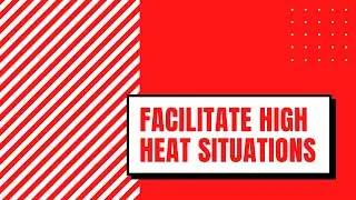 Power Dynamics, High Heat Situations & Facilitation