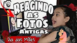 Reagindo as Fotos antigas (Especial dia Das Mães)