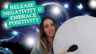 HOW | RELEASE NEGATIVITY & EMBRACE POSITIVITY🍀✨ASMR