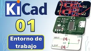 kicad básico 01: Entorno de trabajo