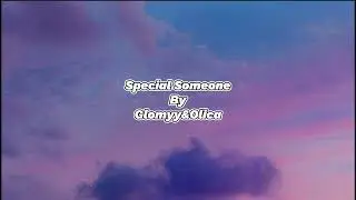 Special Someone-មនុស្សពិសេស Glomyy ft. Olica /speed up