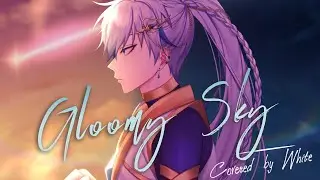 【 COVER 】Gloomy Sky 「Dacapo」- WhitePGZ💫🎤