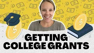 How To Get Grants for College - A Complete Guide