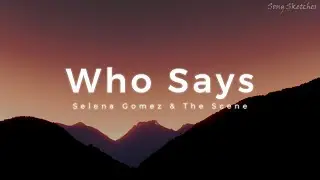 Selena Gomez & The Scene - Who Says (lyrics)
