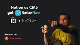 Next.js 14 with Notion as CMS | Notionflow | Product Hunt | Giveaway