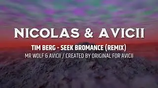 Nicolas & Avicii : Tim Berg Seek Bromance / created by me and original created by Avicii