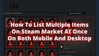 How to list multiple items on steam market at once on your mobile and desktop?
