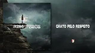 A286 - Grato pelo respeito (Lyric Vídeo)