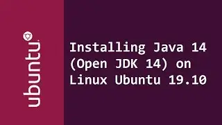 Installing Java 14 (Open JDK 14) on Linux Ubuntu 19.10