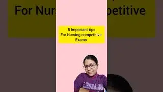 5 Tips for Nursing competitive exams