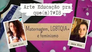 Feminismo e política na Arte | Live | Arte Educação pra que(m)? #18 | #Artografismos