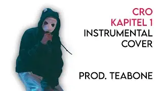 Cro - Kapitel 1 - Instrumental Cover Remake (Prod. TeaBone)