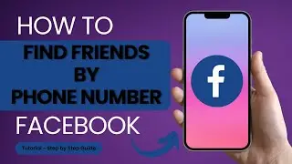 How to Find Friends on Facebook by Phone Number?