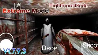 Granny Version 1.7.9.3 Extreme Mode And Nightmare Mode