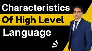 Characteristics of High Level Programming Language || Advantages of high level languages in C++