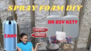 How to Spray Foam insulation DIY and suggestions on kit!