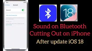 How to Fix Sound On Bluetooth Cutting Out on iPhone After update iOS 18!