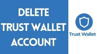 How to Delete Trust Wallet Account on iPhone [2022]