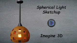A Spherical Light | Sketchup | Imagine 3D