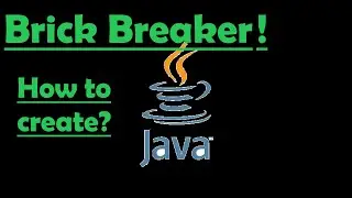 Creating a Brick Breaker Game with Java!