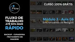 Sincronizar os Horários das Câmeras / Módulo 03 Aula 05