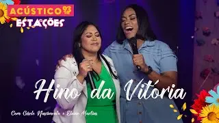 Gisele Nascimento e Elaine Martins - Hino da Vitória - Acústico 93 - Estações - Ao Vivo - 2023