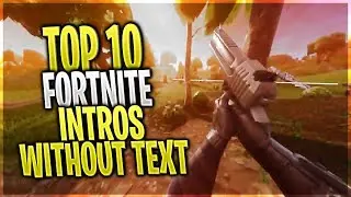 TOP 10 FORTNITE FREE INTROS WITHOUT TEXT + DOWNLOAD LINK #2
