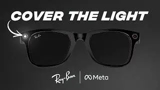How to Cover/Hide LED on Ray-Ban Meta Glasses while Recording