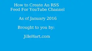 How to Create an RSS Feed For Your YouTube Channel 2016