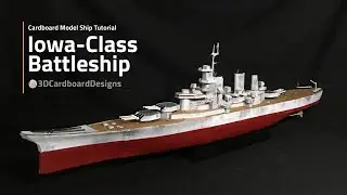 Iowa-Class Battleship Model made from Cardboard