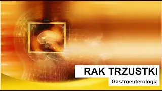 Rak trzustki – objawy, przyczyny, rokowania