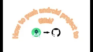 How to push android project on GitHub? ( Less than 3 minutes )