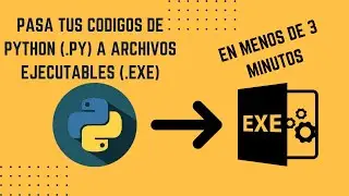 Crea archivos ejecutables con Python - En menos de 3 MINUTOS