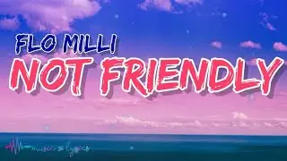 Flo Milli - Not Friendly (Lyrics) | TikTok F**k That I dont wanna choose | TikTok Songs