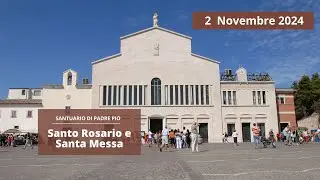 Santo Rosario e Santa Messa - 2 novembre 2024 (fr. Pasquale Cianci)