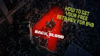 BACK 4 BLOOD: How To Get Access And Details And More...