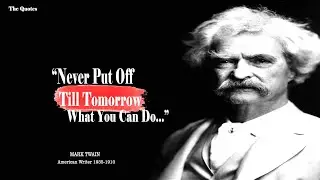 26 Inspirational By Mark Twain's That Are Really Worth Listening To||Mark Twain's