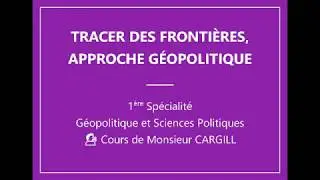 🎙️ PODCAST | 1ère – Tracer des frontières, approche géopolitique (H.G.G.S.P. 📍)