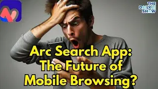 Arc Search App: Is This The Future of Mobile Browsing? Ep.150