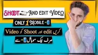 Phone Se Video Shoot,Edit & Kaise Kare ? | How to Shoot and Edit on Your Phone || by tech on jameel