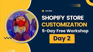 Shopify Store Customization | Learn to Build & Customize Your Store – Free 5-Day Workshop